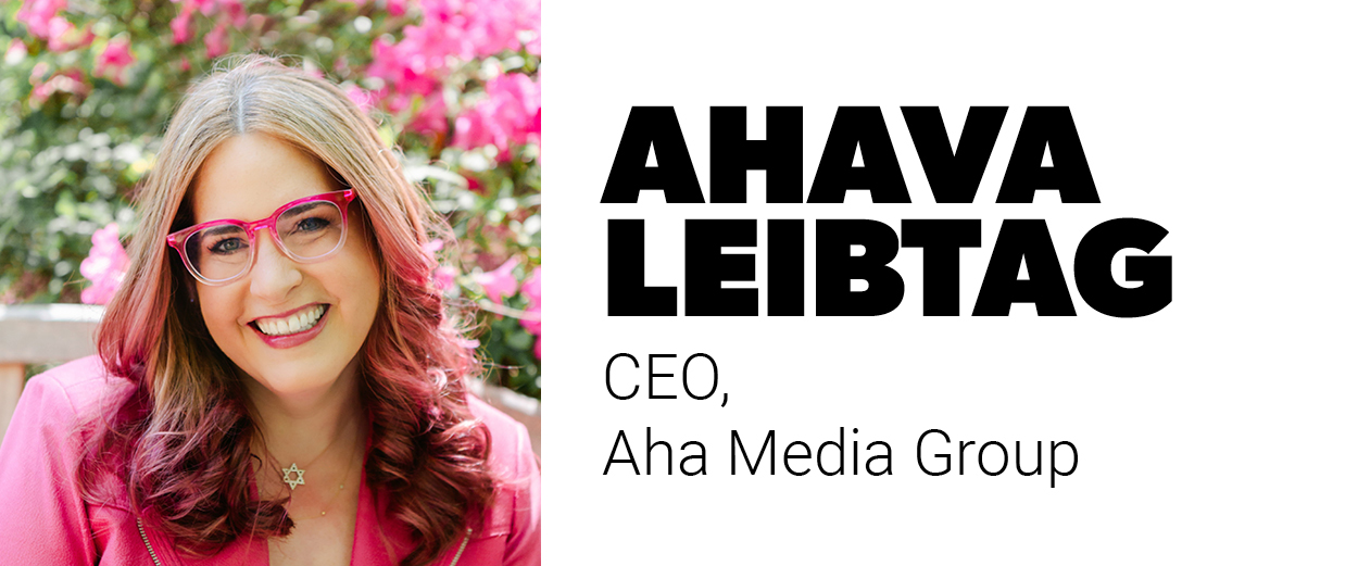 Ahava Leibtag, CEO and founder, Aha Media Group
