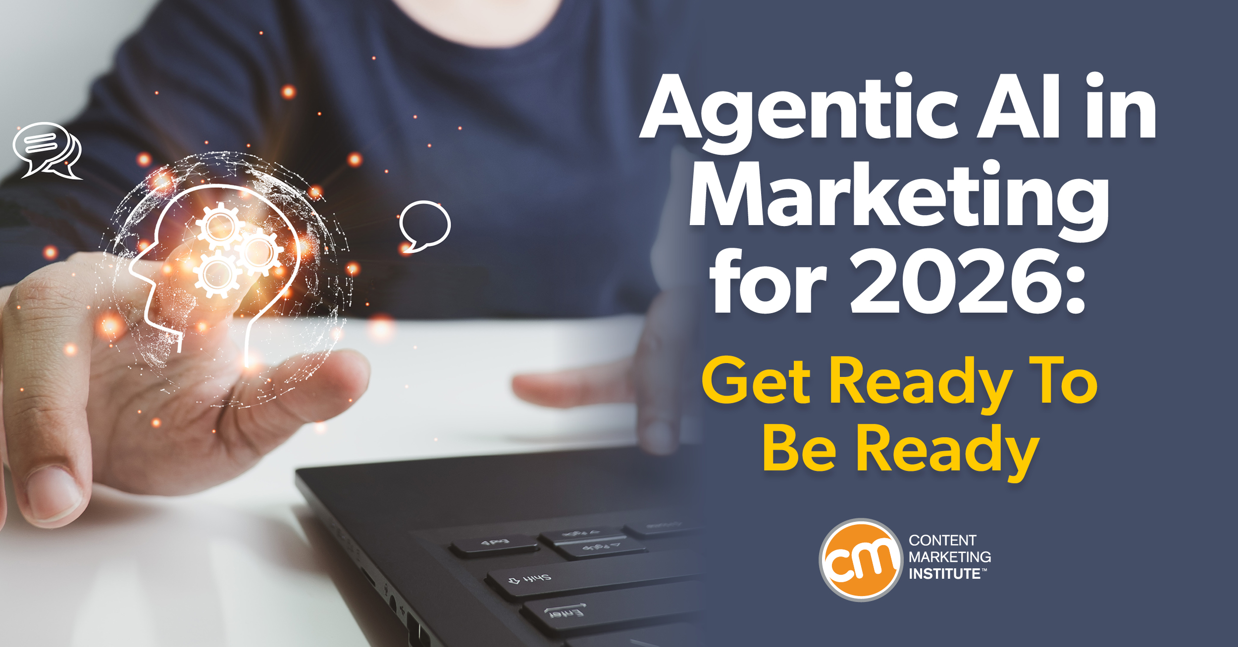 Agentic AI in Marketing for 2026: Get Ready To Be Ready