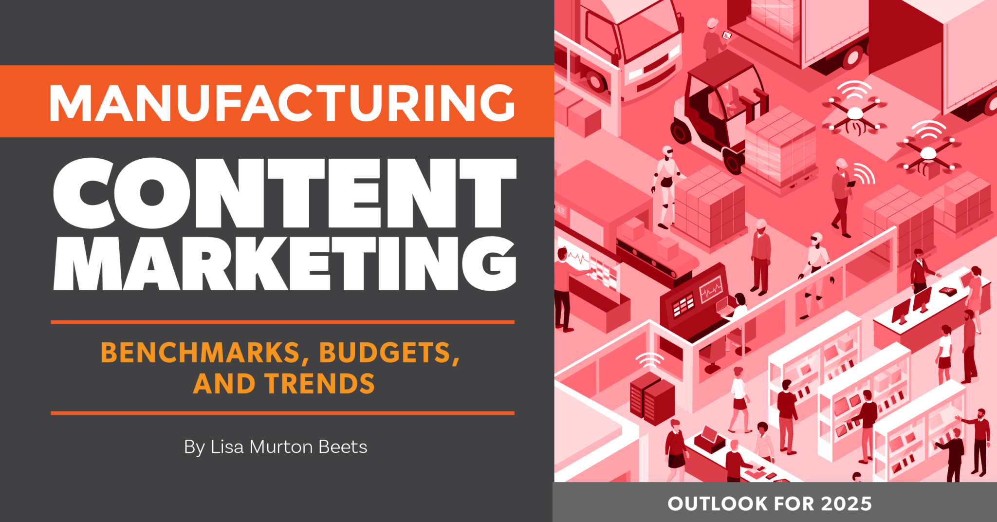 Manufacturing Content Marketing Benchmarks, Budgets, and Trends: Outlook for 2025 [Research]