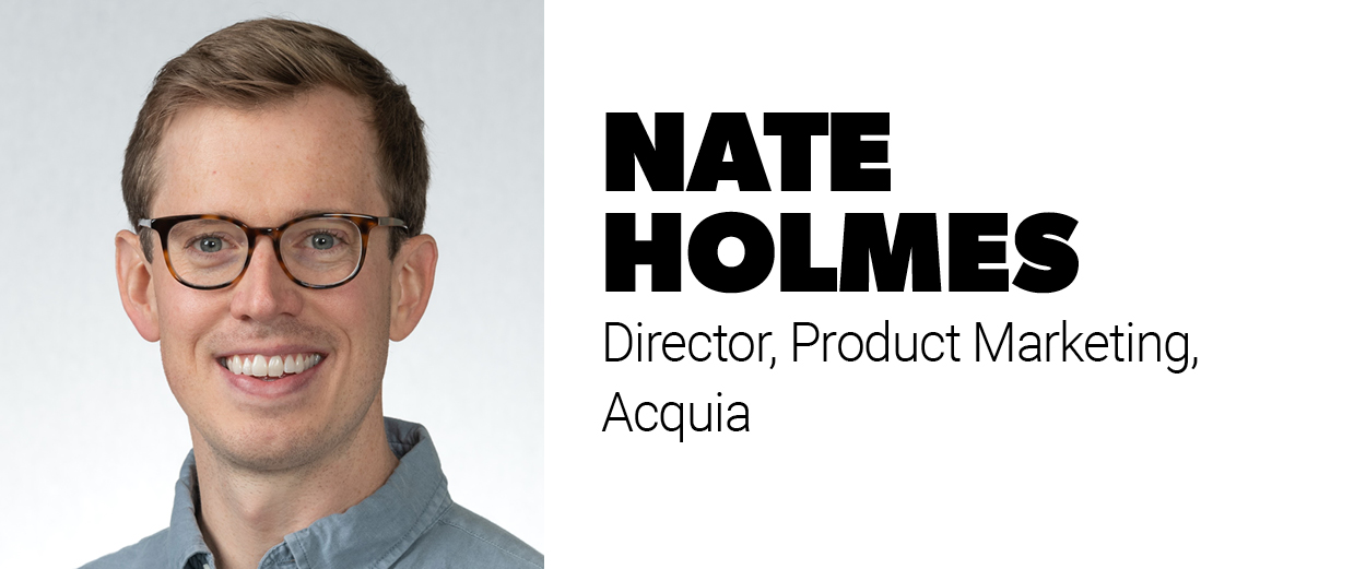 Nate Holmes, director of product marketing, Acquia