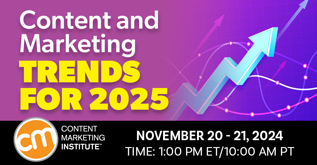 Next Week: Content and Marketing Trends 2025