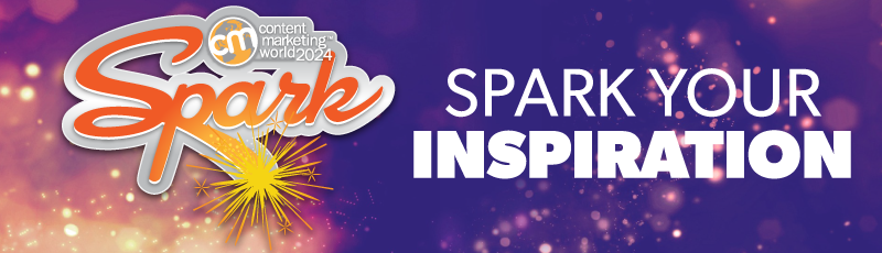 Content Marketing World 2024 | Spark Your Inspiration