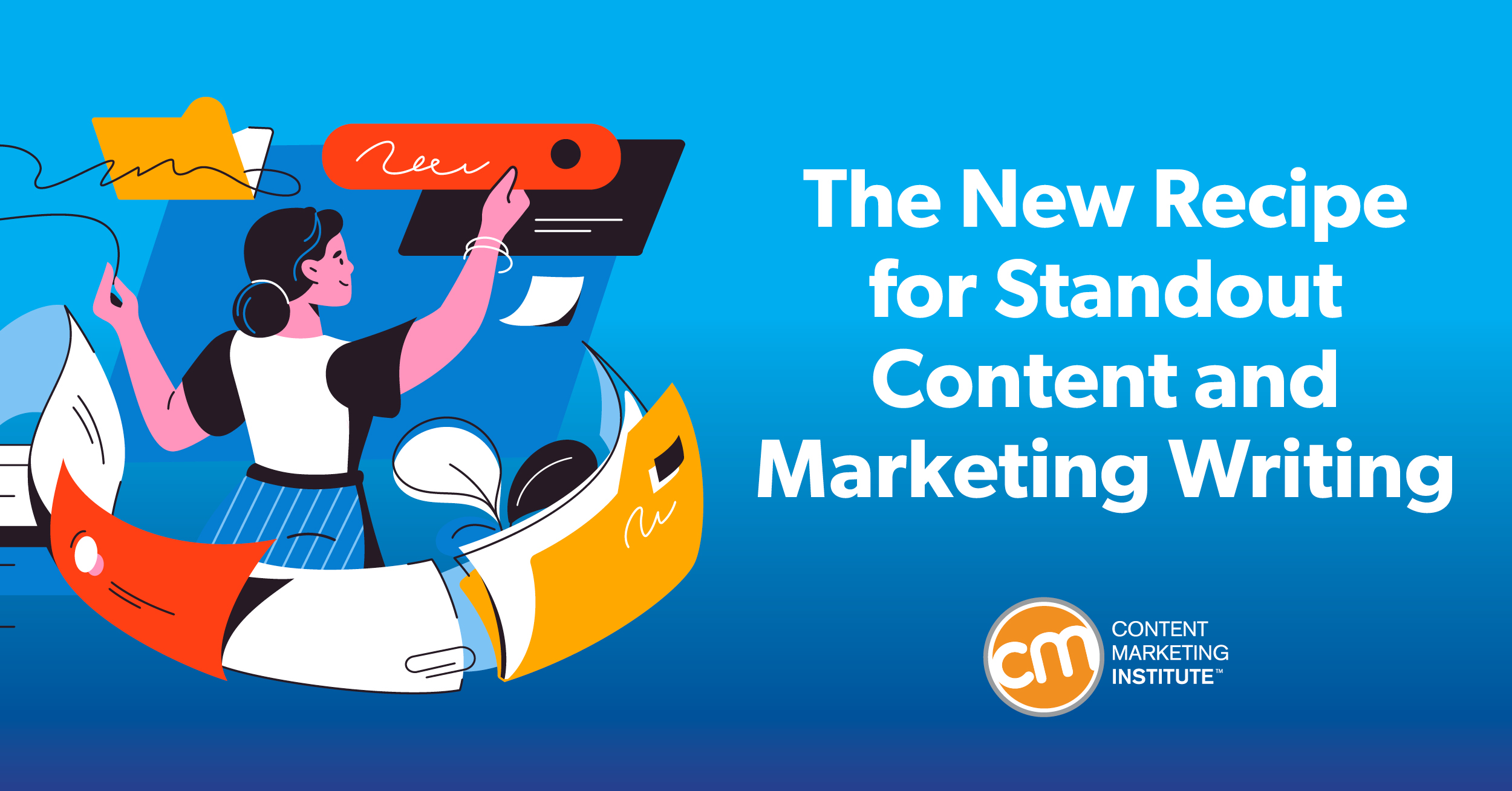 The New Recipe for Standout Content and Marketing Writing